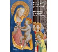 Beato Angelico. Restauri per una mostra-Fra Angelico. Restorations for an exhibition. Ediz. illustrata (Libri illustrati)