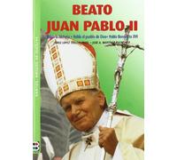 BEATO JUAN PABLO II /SANTOS, AMIGOS DE DIOS: Habla La Historia. Habla El Pueblo de Dios. Habla Benedicto XVI.