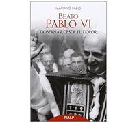 Beato Pablo VI. Gobernar Desde El Dolor (Bolsillo)