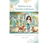Béatrice et sa lumière intérieure: Découvrir le pouvoir de s’aimer soi-même