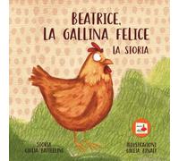 BEATRICE, LA GALLINA FELICE: CHI È BEATRICE?