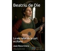 Beatriu de Die: La veu rebel de la cort occitana