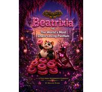 Beatrixia and The World's Most Snack-Loving PanHam: A Book in the Aetheronyx Gardens™ Series