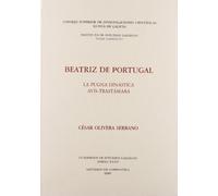 Beatriz de Portugal: La pugna dinástica Avís-Trastámara: 35 (Anexos Cuadernos de Estudios Gallegos)