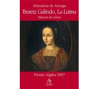 Beatriz Galindo La Latina: Maestra de reinas (Biografías)