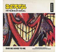 BEATS INTERNATIONAL - dub be good to me 12
