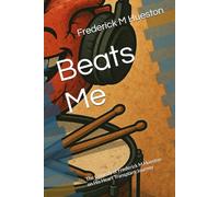 Beats Me: The Comedy of Frederick M Hueston on His Heart Transplant Journey