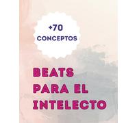 BEATS PARA EL INTELECTO 1: Ideal para profesionales de la salud y educación. Útiles para trabajar fomentar la estimulación del lenguaje, ampliación de vocabulario, estimulación temprana, etc.