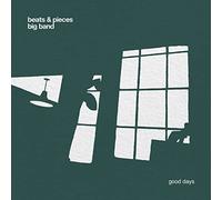 Beats & Pieces Big Band - Good Days