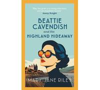 Beattie Cavendish and the Highland Hideaway: The compelling mystery series set at the dawn of the Cold War