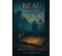 Beau and the Blood (The Fairies Tell)