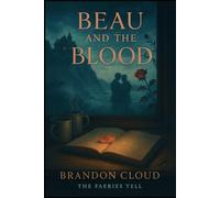 Beau and the Blood (The Fairies Tell)