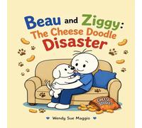 Beau and Ziggy: The Cheese Doodle Disaster