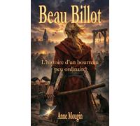 BEAU BILLOT: L’histoire vraie d’un bourreau peu ordinaire.