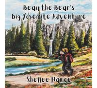 Beau The Bear's Big Yosemite Adventure