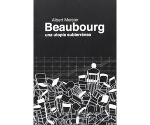Beaubourg: una utopía subterránea: 3 (Casa de fieras)