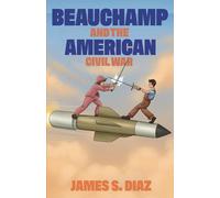 Beauchamp and the American Civil War (The Beauchamp Series)