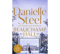 Beauchamp Hall: An Uplifting Tale Of Adventure And Following Dreams From The Billion Copy Bestseller