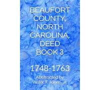 BEAUFORT COUNTY, NORTH CAROLINA, DEED BOOK 3: 1748-1763