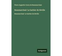 Beaumarchais' Le barbier de Séville: Beaumarchais' Le barbier de Séville