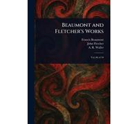 Beaumont and Fletcher’s Works