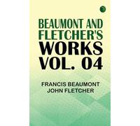 Beaumont and Fletcher's Works Vol. 04