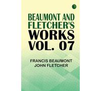 Beaumont and Fletcher's Works Vol. 07