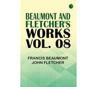 Beaumont and Fletcher's Works Vol. 08