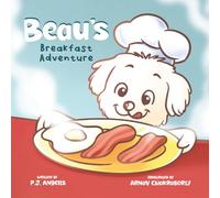 Beau's Breakfast Adventure: An Adorable Dog Story About Curiosity, Breakfast, and Morning Adventures for Kids Ages 3-7