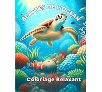 Beautés de l’Océan - Livre de Coloriage Relaxant: Un monde marin plein d’humour et de créativité à colorier (Coloring Books - Bold & Easy)
