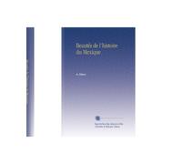 Beautés de l'histoire du Mexique
