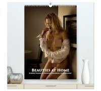 Beauties at Home (hochwertiger Premium Wandkalender 2026 DIN A2 hoch), Kunstdruck in Hochglanz: Schöne Frauen in privater Umgebung fotografiert