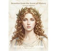 Beauties from the Scent of History - Greece Edition: Close-Up Portrait Coloring Book of Greek Goddess-Inspired Women | 70+ Single-Sided Pages for ... Women of Civilization Coloring Series)