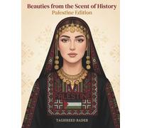 Beauties from the Scent of History - Palestine Edition: Close-Up Portrait Coloring Book of Palestinian Women | 50 Single-Sided Pages of Tatreez, ... Women of Civilization Coloring Series)
