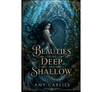 Beauties of the Deep and Shallow