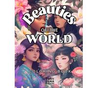 Beauties of the World: A colouring book; collection of portraits of ethnically diverse women and flowers
