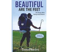 Beautiful Are The Feet: Of Those Who Bring The Good News
