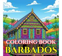 Beautiful Barbados | A Journey Through Festivals, Beaches & Caribbean Culture: An Intricate Adult Coloring Book Celebrating Barbadian Traditions, ... Heritage (Adult Coloring Book. World Series.)