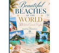 Beautiful Beaches of the World: 50 LARGE WORD SEARCH PUZZLE | LOCATION- SPECIFIC WORDS | INSPIRING AFFIRMATIONS