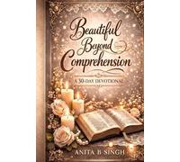 Beautiful Beyond Comprehension: A 30-Day Devotional