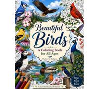 Beautiful Birds: A Coloring Book for All Ages