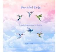 Beautiful Birds: A Gentle Hospice Guide for Children