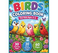 Beautiful Birds Coloring Book: 30 Coloring Pages & 30 Blank Drawing Pages for Kids Ages 3-6