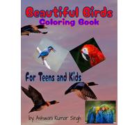 Beautiful Birds Coloring Book: For Teens and Kids. Let your creativity soar and enjoy the calming joy. Paper Size 8.5 x 11 inches .