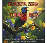 Beautiful Birds Coloring Book: Relaxing and Fun Bird Designs for Kids, Teens, and Adults | Enjoy 50 Unique Illustrations of Birds from Around the World