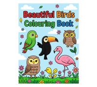 Beautiful Birds colouring book: Fun and Easy Bird Coloring Pages for Toddlers & Preschoolers | Cute Nature-Themed Birds to Inspire Creativity, Fine Motor Skills, and Screen-Free Learning