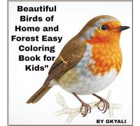 Beautiful Birds of Home and Forest: Easy Coloring Book for Kids: Easy and Cute Bird Outlines Includes Sparrows Peacocks Owls Hens Parrots and More