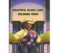 Beautiful Black Lady Coloring Book - Celebrating Black Beauty and Style: Great for Teens, Adults, and Self-care Time
