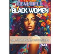 Beautiful Black Women Coloring Pages for Adults - Volume 3: Graceful Beauty, Cultural Style, and Detailed Portrait Art for Mindful Coloring