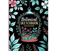 Beautiful Botanical Sketchbook: Beautiful Botanical Sketchbook Cover, 152 Pages, 8.5 x 11 Page Size, 150 Blank Pages, Beautiful Green Leaves Around Background Sketchbook For All Plant Lovers.